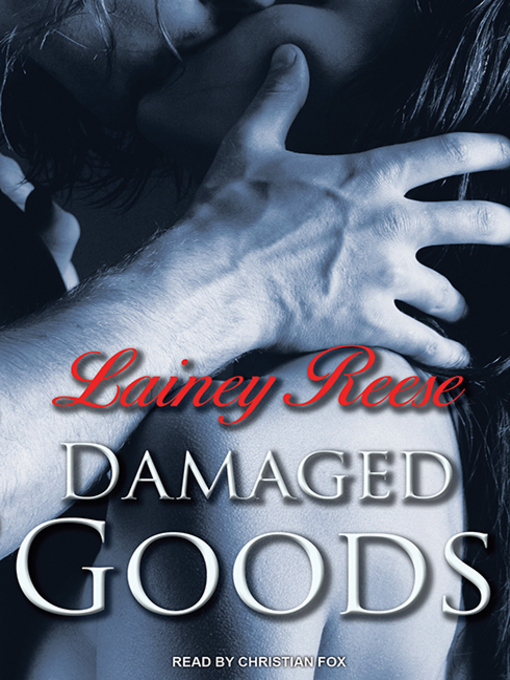 Title details for Damaged Goods by Lainey Reese - Available